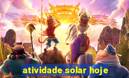 atividade solar hoje